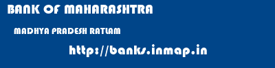 BANK OF MAHARASHTRA  MADHYA PRADESH RATLAM    banks information 